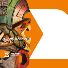 Frank Waanders - Aztec [Out Now]
