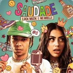 MC Mirella e Luck Muzik - Ta Com Saudade de Me Ter (Official Music) 2020