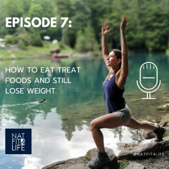 Episode 7: How to eat treat foods and still lose weight. (made with Spreaker)