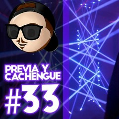 PREVIA Y CACHENGUE 33 - Fer Palacio