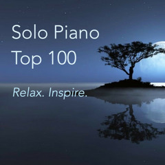 SOLO PIANO TOP 100. Intimate Piano Solos to Relax and Inspire.