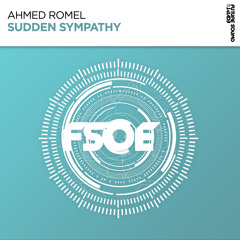 Ahmed Romel - Sudden Sympathy [FSOE]