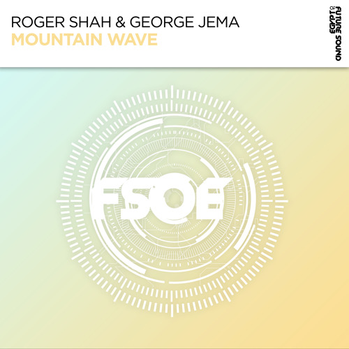 Roger Shah & George Jema - Mountain Wave [FSOE]