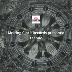 Melting Clock Records presents: Techno