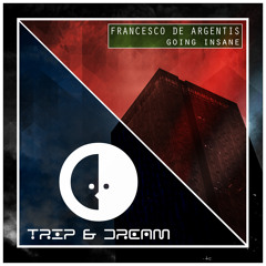 Francesco De Argentis - Going Insane (Original Mix) CUT