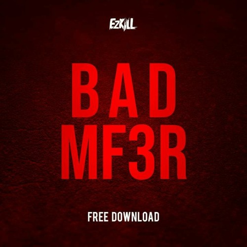EzKill - BAD MF3R ✅FREE DOWNLOAD✅
