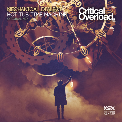 KSX439S : Mechanical Dialect - Hot Tub Time Machine (Extended & Original Mixe) TEASER