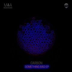 Carbon - Something Bad (Original Mix)