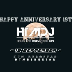 Happy Anniversary HTMDJ™ 1 Years Birthday - HTM BERGETAR!