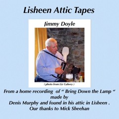 Lisheen Attic Tape -Jimmy Doyle and Knocknagree half set
