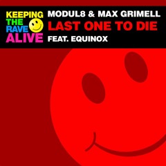 Modul8 & Max Grimell feat. Equinox - Last One To Die