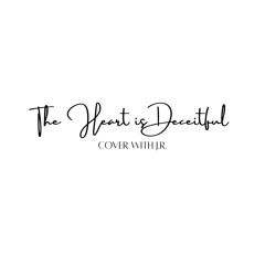Jeremiah 17:9-10 (The Heart is Deceitful Cover - KL & JR)