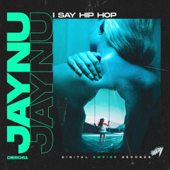 JAYNU - I Say Hip Hop [Out Now]