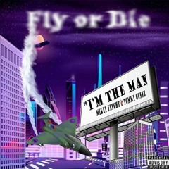 I'm The Man feat Fly Or Die