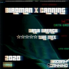 DATA BREACH the mix - BIRDMAN x CANNING 2020