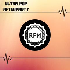 RFM073 : Ultra Pop - AfterParty (Original Mix)