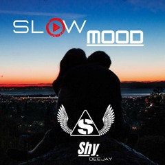 Slow Mood...🔞By Dj Shy