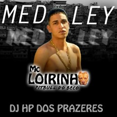 MC LOIRINHO MEDLEY DO CV [PROD.DJ HP DOS PRAZERES]