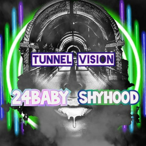 Yung 24 Baby - Tunnel Vision Ft. Shy Hood