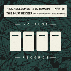 Risk Assessment & DJ Romain "This Must Be Deep" (JT Donaldson & Saison Remix)
