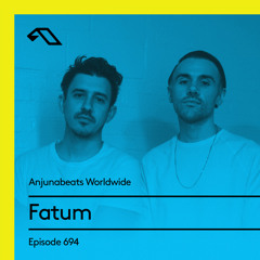 Anjunabeats Worldwide 694 with Fatum