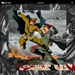 Hitler's Tale [words of every artists]