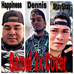 Samol samol(cover by Happiness vt Dennis and ShayShay)