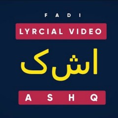 ASHQ _ FADI _ LYRICAL VIDEO.m4a