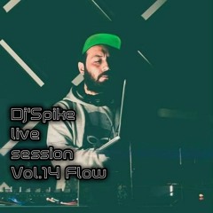 Dj'Spike live session Vol.14 Flow