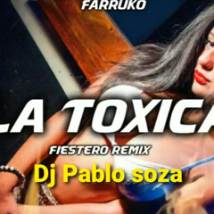 La toxica-remix-farruco-DJ Pablo soza