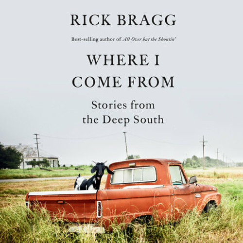 Where I Come From by Rick Bragg, read by Rick Bragg