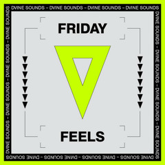 DVINE Sounds: Friday Feels
