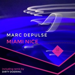 Marc DePulse - Miami Nice (Original Mix)