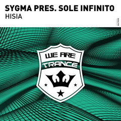 Sygma pres. Sole Infinito - HISIA [Out Now]
