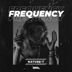 Nature-T - Frequency [OUT NOW]