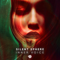 Silent Sphere - Inner Voice (Original Mix)- Out Now!