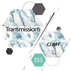 Transmissions 353 with Cj Jeff
