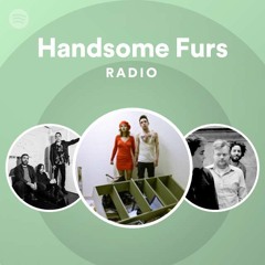 Handsome Furs Radio