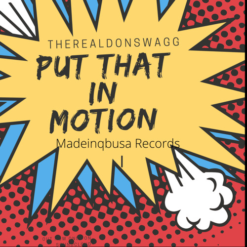 Put That in Motion  – MadeInQBUSA (2021)