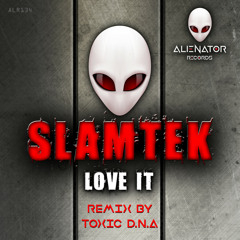 Slamtek - Love it (Original Mix)