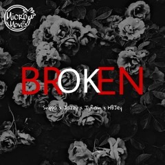 BROKEN -Snippa x Jazzy x RainMan x HBjey