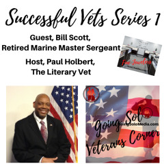 Successful Vets Series 1 - Guest, Bill Scott, Retired Marine Master Sergeant