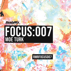 RMRFOCUS007 : Moe Turk - What You Need (Dub Mix)