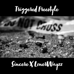 Triggered Remix X LonerWayzz