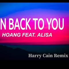 Hoang _ Run Back To You ( Feat_Alisa) Harry Cain Remix