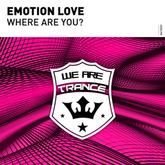 Emotion Love - Where Are You? [Out Now]