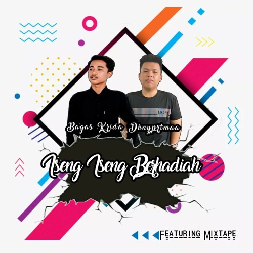 BB MIXTAPE [ ISENG - ISENG BERHADIAH ] BAGAS KRIDA x DHNYPRTMA