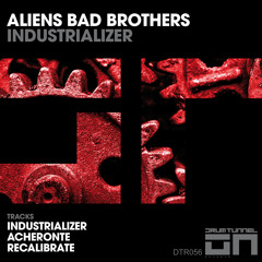 Aliens Bad Brothers - Recalibrate (Original Mix) [Drum Tunnel Records] SCEDIT