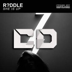 R?ddle - She Is Up  [Out Now]