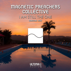 Magnetic Preachers Collective - I am Still the One (Original Mix)